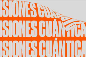 “Visiones cuánticas” (Ikuspegi kuantikoak)